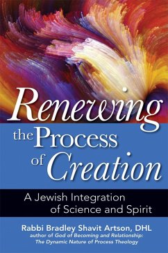 Renewing the Process of Creation (eBook, ePUB) - Artson, Dhl
