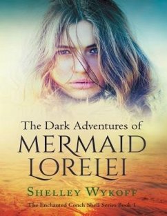 The Dark Adventures of Mermaid Lorelei (eBook, ePUB) - Wykoff, Shelley