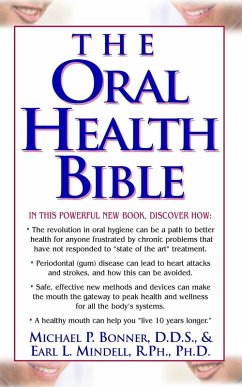 The Oral Health Bible (eBook, ePUB) - Bonner, Michael; Mindell, Earl L