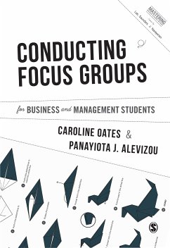 Conducting Focus Groups for Business and Management Students (eBook, PDF) - Oates, Caroline J.; Alevizou, Panayiota J.