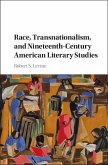 Race, Transnationalism, and Nineteenth-Century American Literary Studies (eBook, ePUB)