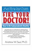 Fire Your Doctor! (eBook, ePUB) Fire Your Doctor! (eBook, ePUB)