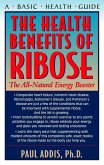 The Health Benefits of Ribose (eBook, ePUB)