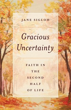 Gracious Uncertainty (eBook, ePUB) - Sigloh, Jane