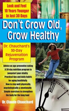 Don't Grow Old, Grow Healthy (eBook, ePUB) - Chauchard, Claude