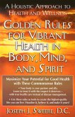 Golden Rules for Vibrant Health in Body, Mind, and Spirit (eBook, ePUB)
