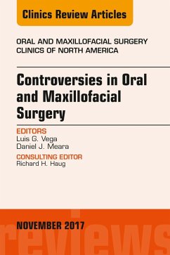 Controversies in Oral and Maxillofacial Surgery, An Issue of Oral and Maxillofacial Clinics of North America (eBook, ePUB) - Vega, Luis G.; Meara, Daniel J.