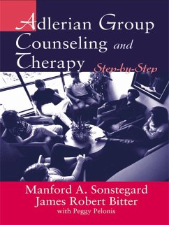 Adlerian Group Counseling and Therapy (eBook, ePUB) - Bitter, James Robert; Sonstegard, Manford A.; Pelonis, Peggy