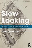 Slow Looking (eBook, ePUB)