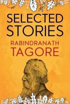 Selected Stories of Rabindranath Tagore (eBook, ePUB) - Tagore, Rabindranath
