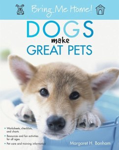 Cover Bring Me Home! Dogs Make Great Pets (eBook, ePUB)