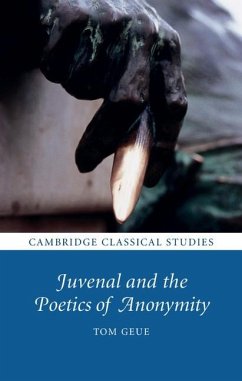 Juvenal and the Poetics of Anonymity (eBook, ePUB) - Geue, Tom