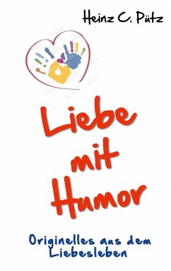 Liebe mit Humor - Pütz, Heinz C.