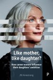 Like Mother, Like Daughter? (eBook, ePUB)