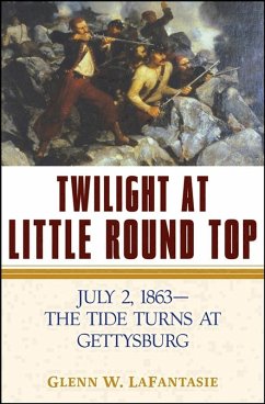 Twilight at Little Round Top (eBook, ePUB) - Lafantasie, Glenn W.