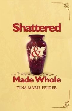 Cover Shattered & Made Whole (eBook, ePUB)