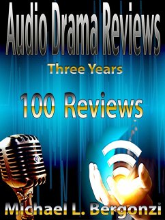 Cover Audio Drama Reviews: Three Years 100 Reviews (Audio Drama Review Collections, #1) (eBook, ePUB)