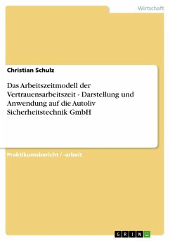 Das Arbeitszeitmodell der Vertrauensarbeitszeit - Darstellung und Anwendung auf die Autoliv Sicherheitstechnik GmbH (eBook, ePUB) - Schulz, Christian