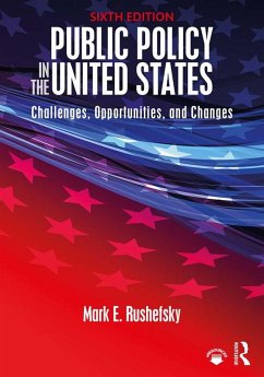 Public Policy in the United States (eBook, ePUB) - Rushefsky, Mark; Rushefsky, Mark E.