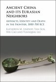 Ancient China and its Eurasian Neighbors (eBook, ePUB)