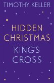 Timothy Keller: King's Cross and Hidden Christmas (eBook, ePUB)