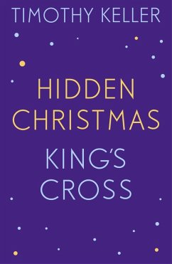 Timothy Keller: King's Cross and Hidden Christmas (eBook, ePUB) - Keller, Timothy