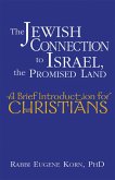 The Jewish Connection to Israel, the Promised Land (eBook, ePUB)