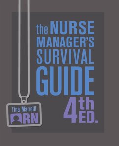 The Nurse Manager's Survival Guide 4th Ed. (eBook, ePUB) - Marrelli, Tina M.
