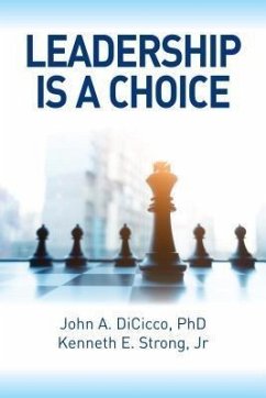 Leadership is a Choice (eBook, ePUB) - Strong, Kenneth E.; Dicicco, John