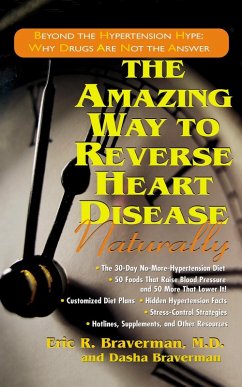 The Amazing Way to Reverse Heart Disease Naturally (eBook, ePUB) - Braverman, Eric R.