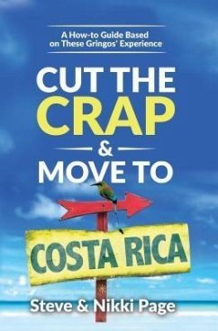 Cut the Crap & Move To Costa Rica (eBook, ePUB) - Page, Steve; Page, Nikki