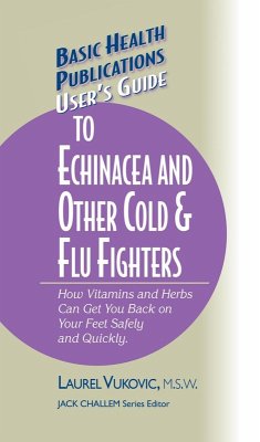 User's Guide to Echinacea and Other Cold & Flu Fighters (eBook, ePUB) - Vukovic, Laurel