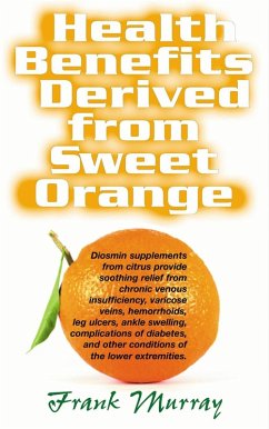 Health Benefits Derived from Sweet Orange (eBook, ePUB) - Murray, Frank