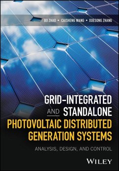 Grid-Integrated and Standalone Photovoltaic Distributed Generation Systems (eBook, ePUB) - Zhao, Bo; Wang, Caisheng; Zhang, Xuesong