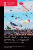 The Routledge Handbook of Community Development (eBook, PDF) The Routledge Handbook of Community Development (eBook, PDF)