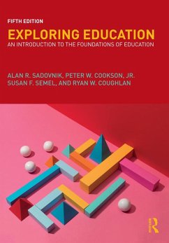 Exploring Education (eBook, ePUB) - Sadovnik, Alan R.; Cookson Jr., Peter; Semel, Susan; Coughlan, Ryan