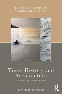 Time, History and Architecture (eBook, ePUB) - Hartoonian, Gevork