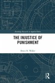 The Injustice of Punishment (eBook, ePUB) The Injustice of Punishment (eBook, ePUB)