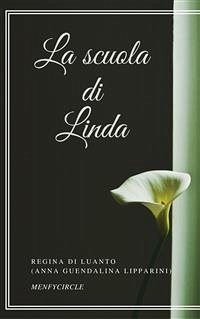 La scuola di Linda (eBook, ePUB) - di Luanto (Anna Guendalina Lipparini), Regina