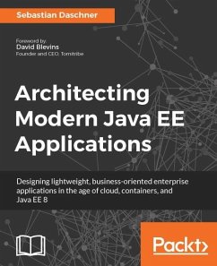 Architecting Modern Java EE Applications (eBook, ePUB) - Daschner, Sebastian