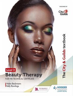 The City & Guilds Textbook Level 2 Beauty Therapy for the Technical Certificate (eBook, ePUB) - Beckmann, Helen; Stokes, Kelly