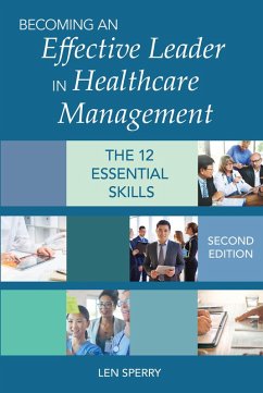 Becoming an Effective Leader in Healthcare Management, Second Edition (eBook, ePUB) - Sperry, Len