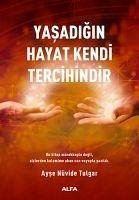 Yasadigin Hayat Kendi Tercihindir - Nüvide Tulgar, Ayse