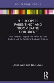 Helicopter Parenting and Boomerang Children (eBook, ePUB) Helicopter Parenting and Boomerang Children (eBook, ePUB)