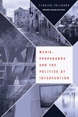 Media, Propaganda and the Politics of Intervention (eBook, PDF)