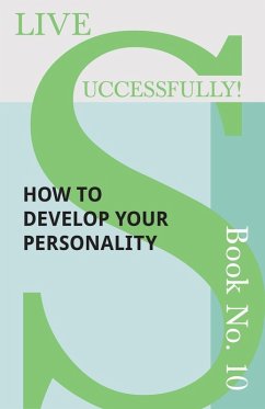 Live Successfully! Book No. 10 - How to Develop Your Personality (eBook, ePUB) - McHardy, D. N.