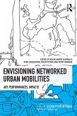 Envisioning Networked Urban Mobilities (eBook, ePUB)