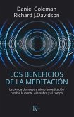 Los Beneficios de la Meditación: La Ciencia Demuestra Cómo La Meditación Cambia La Mente, El Cerebro Y El Cuerpo