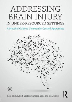 Addressing Brain Injury in Under-Resourced Settings (eBook, ePUB) - Balchin, Ross; Coetzer, Rudi; Salas, Christian; Webster, Janice