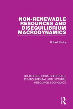 Non-Renewable Resources and Disequilibrium Macrodynamics (eBook, ePUB) - Marks, Robert